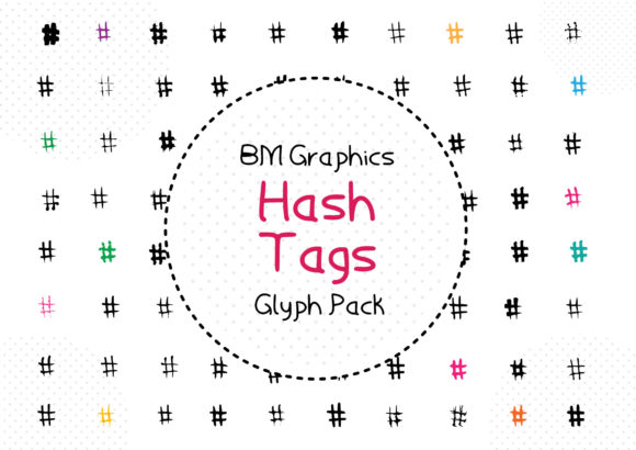BM Graphics - Hash Tags: A Font That Speaks to Your Audience